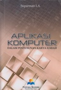 Aplikasi Komputer dalam Penyusunan Karya Ilmiah