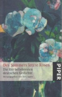 Des Sommers Ietze Rosen Die 100 Beliebtesten Deutschen Gedichte