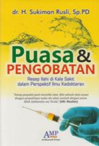 Puasa dan Pengobatan : Resep Illahi dikala sakit dalam perspektif ilmu kedokteran