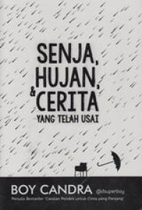 Senja, Hujan, dan Cerita yang telah Usai