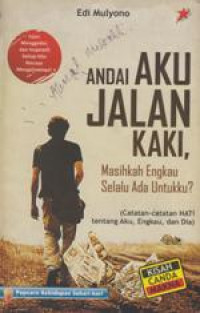 Andai Aku Jalan Kaki Masihkah Engkau Selalu Ada Untukku?