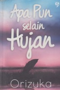 Apapun Selain Hujan