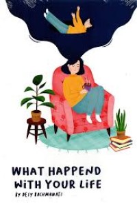 What Happened With Your Life