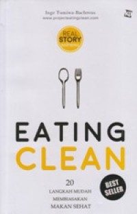 Eating Clean : 20 Langkah mudah membiasakan makan sehat