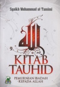 Kitab Tauhid : Pemurnian ibadah keapda allah