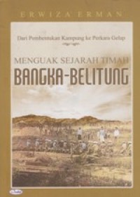 Menguak Sejarah Timah Bangka Belitung
