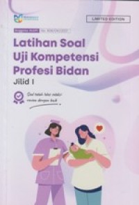 Latihan soal uji kompetensi profesi bidan Jilid 1