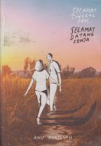 Selamat tinggal pagi, Selamat datang senja